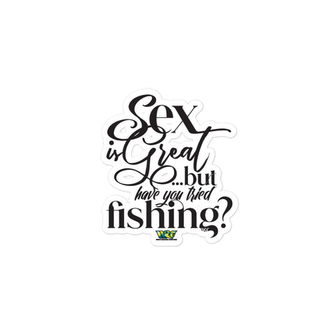 “have you tried fishing” stickers