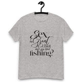 “...have you tried fishing?” light coloured unisex classic tee