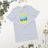 Fish Laugh Love Shine Classic unisex t-shirt